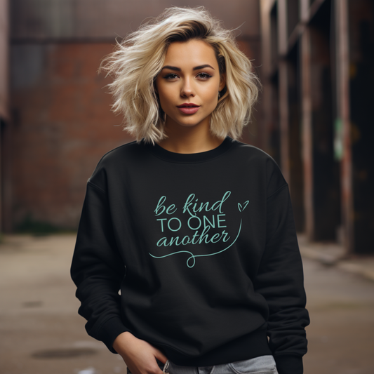Be Kind to One Another Sweatshirt